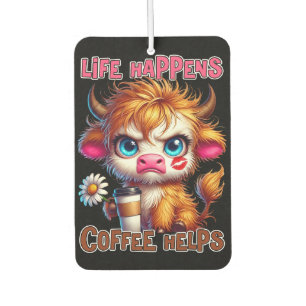 Life Happens Coffee Helps Car Air Freshener