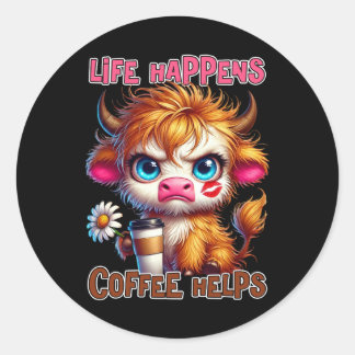 Life Happens Coffee Helps  Classic Round Sticker