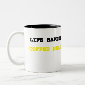 Life Happens. Coffee Helps. coffee mu Two-Tone Coffee Mug