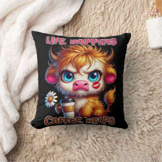 Life Happens Coffee Helps Cushion