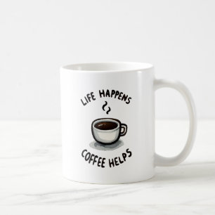 Life Happens, Coffee Helps - For Coffee Lover Mug