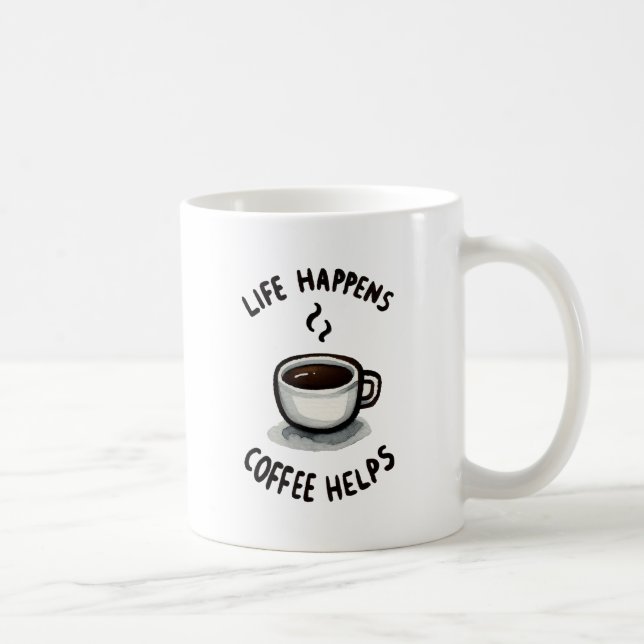 Life Happens, Coffee Helps - For Coffee Lover Mug (Right)