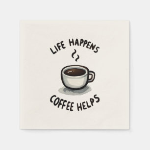 Life Happens, Coffee Helps - For Coffee Lover Napkin