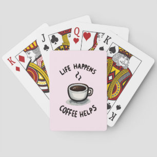 Life Happens, Coffee Helps - For Coffee Lover Playing Cards