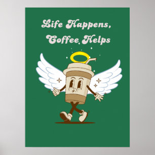 Life happens, Coffee helps funny green groovy Poster