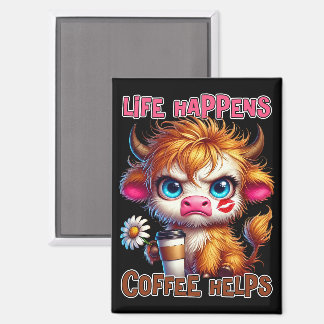 Life Happens Coffee Helps Magnet