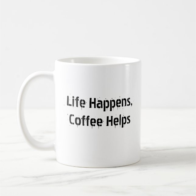 Life Happens Coffee Helps - Motivational Mug (Left)