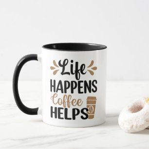 Life Happens Coffee Helps Mug