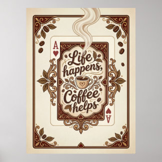 life happens coffee helps poster