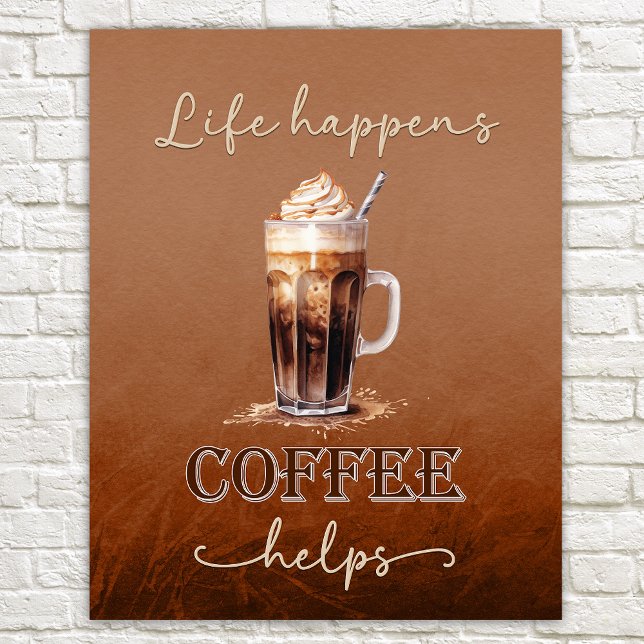 Life Happens Coffee helps Poster (Creator Uploaded)