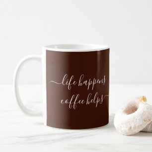 Life Happens Coffee Helps Typography Custom Text Mug