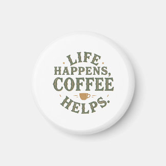 Life Happens Coffee Helps Vintage Quote Design Magnet