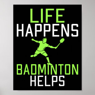 Life Happens Dminton Helps Funny Dminton  Poster