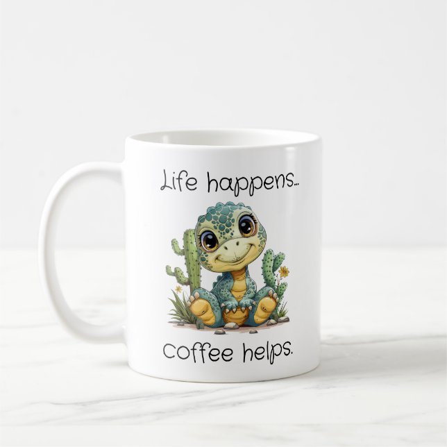 Life Happens Funny Dinosaur Coffee Mug (Left)