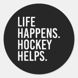 Life Happens Hockey Helps _1 Classic Round Sticker