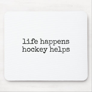 Life Happens Hockey Helps _2 Mouse Pad