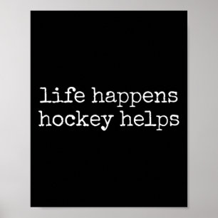 Life Happens Hockey Helps _3 Poster