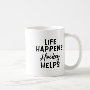 Life Happens Hockey Helps _5 Coffee Mug