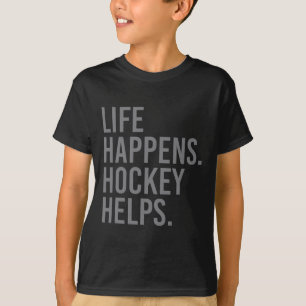 Life Happens Hockey Helps  T-Shirt