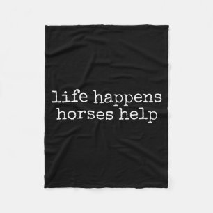 Life Happens Horses Help Funny Horse Lover Fleece Blanket