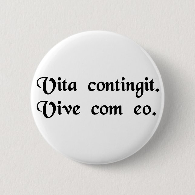 Life happens. Live with it. 6 Cm Round Badge (Front)