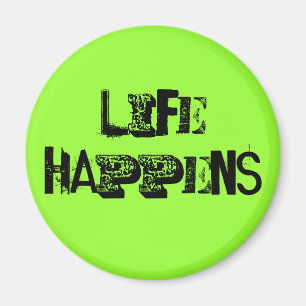 Life Happens Magnet