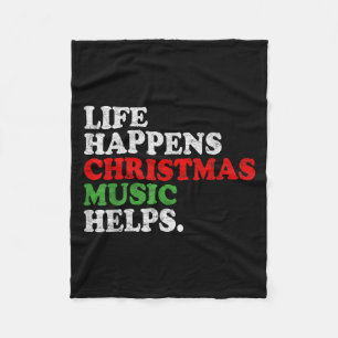 Life Happens Music Helps Funny Christmas Funny Men Fleece Blanket
