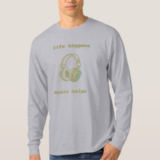 Life Happens Music Helps | Funny Music Lover Gift T-Shirt