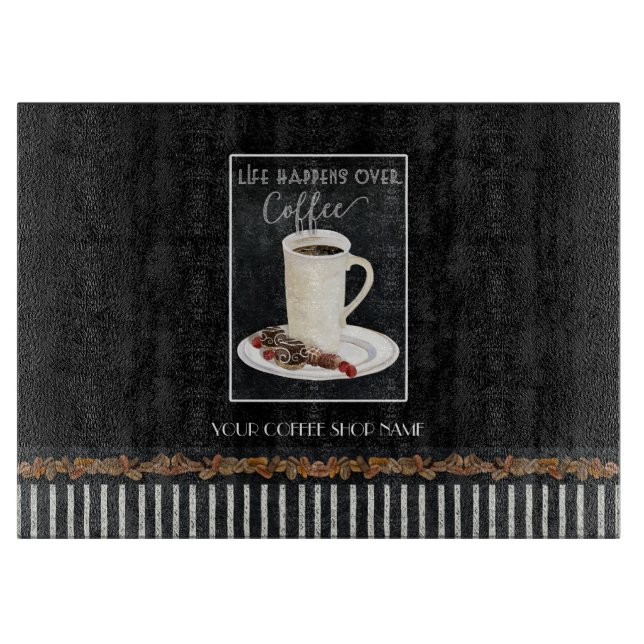 Life Happens Over Coffee Shop Latte and Dessert Cutting Board (Front)
