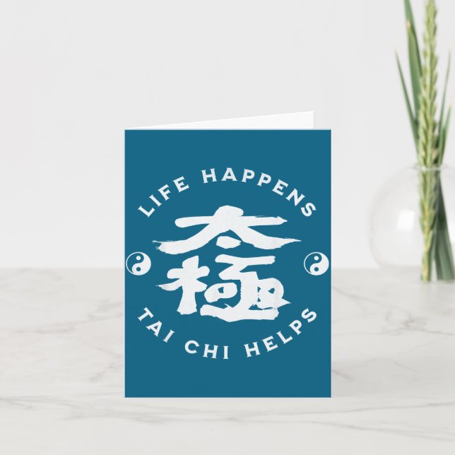 Life Happens Tai Chi Helps Design Card (Front)