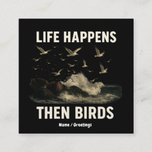 Life Happens Then Birds Funny Seagull Quote Nature Square Business Card