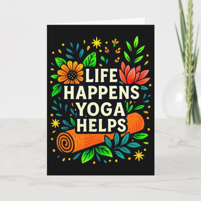 Life Happens - Yoga Helps -  Card (Front)