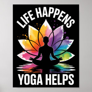 Life Happens Yoga Helps  Poster