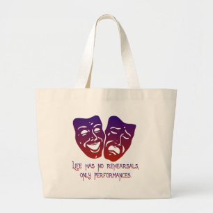 Life has no rehearsals large tote bag