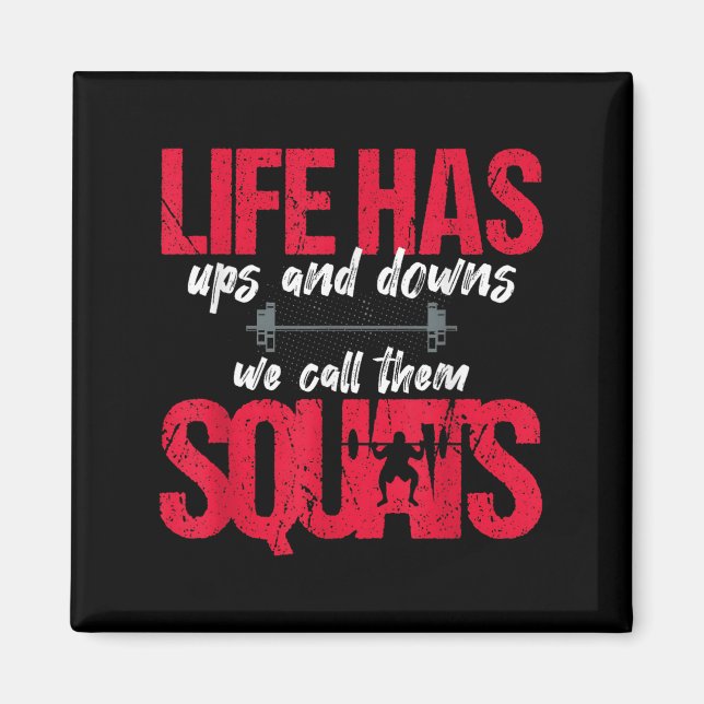 Life Has Ups And Downs We Call Them Squats Fitness Magnet (Front)