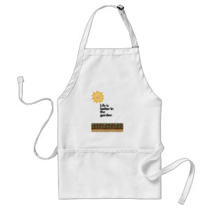Life in better in the garden - Apron - gardening