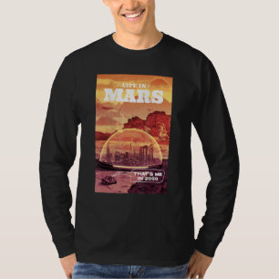 Life In Mars  That's Me In 2050  T-Shirt