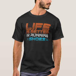 Life In Running Shoes T-Shirt
