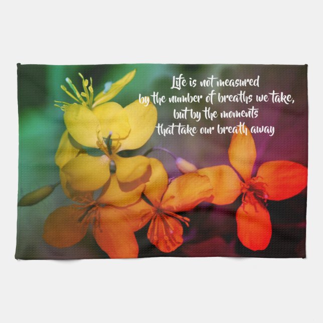 Life Inspirational Quote Flowers Abstract  Tea Towel (Horizontal)