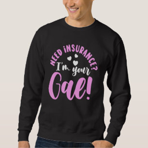 Life Insurance Ask Me About It Broker Insurance Ag Sweatshirt