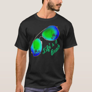 LIFE IS A BEACH  Life's a beach tee Summer Sunshin