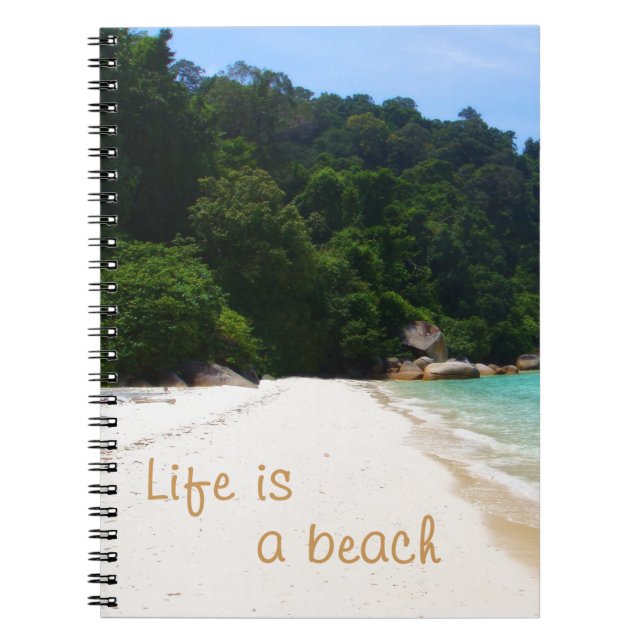Life is a Beach Spiral Notebook (Front)