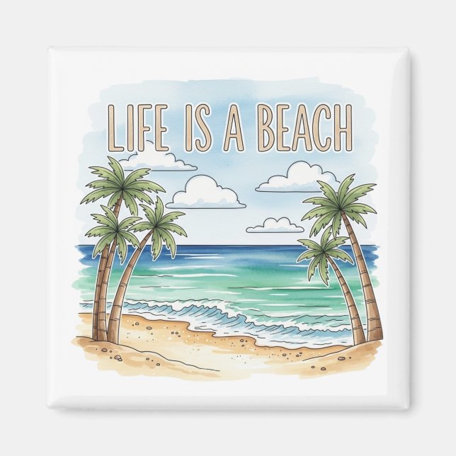 "Life Is a Beach" Tropical Palm Ocean  Magnet (Front)