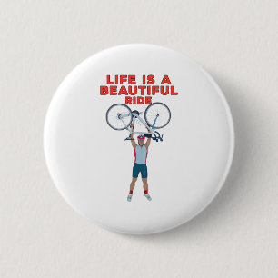 Life is a Beautiful Ride 6 Cm Round Badge