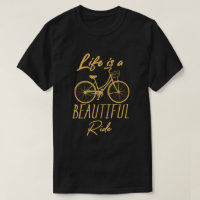 Life Is A Beautiful Ride funny Cycling Cyclist