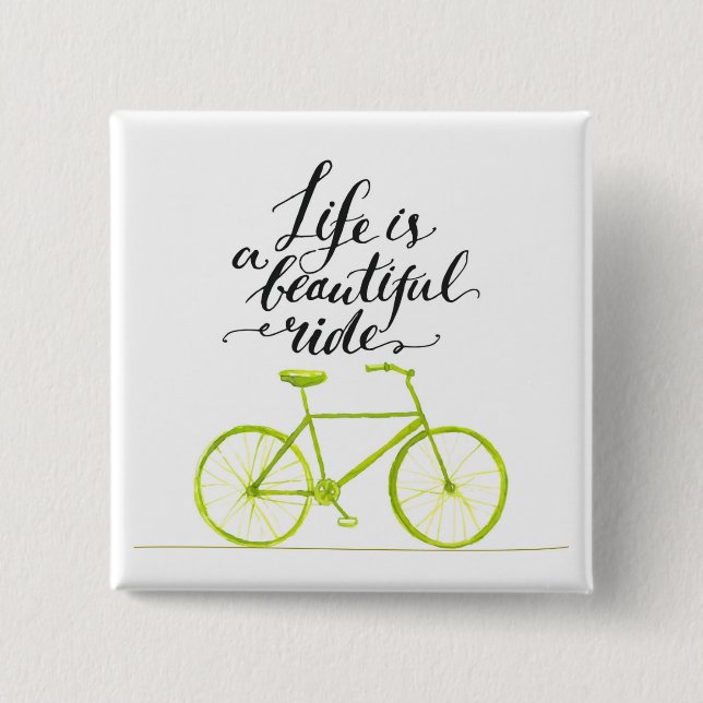 Life Is A Beautiful Ride Lime Green 15 Cm Square Badge (Front)
