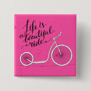 Life Is A Beautiful Ride Pink 15 Cm Square Badge