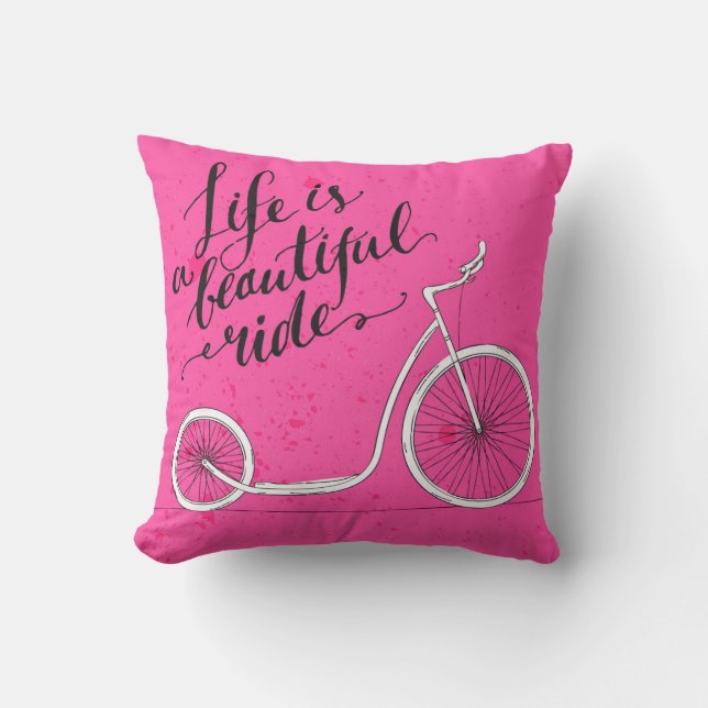 Life Is A Beautiful Ride Pink Cushion (Front)