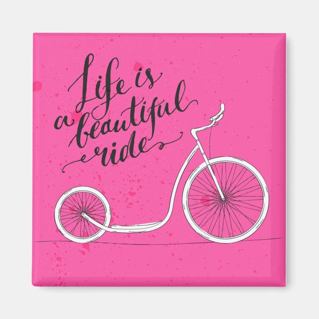 Life Is A Beautiful Ride Pink Magnet (Front)