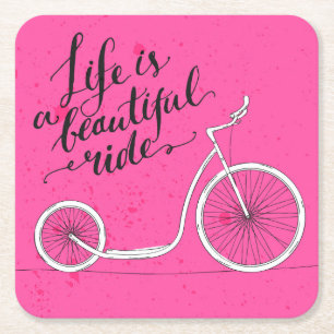 Life Is A Beautiful Ride Pink Square Paper Coaster
